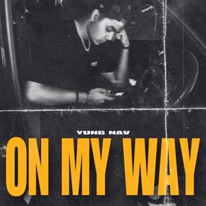 ON MY WAY (Explicit)