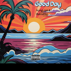 Good Day (feat. Barretta) (Explicit)