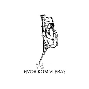 Hvor Kom Vi Fra?