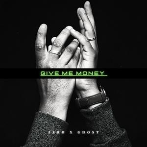 Give Me Money(feat. Ghost) (Explicit)