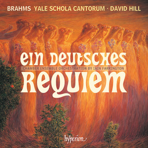 Brahms: Ein deutsches Requiem, Op. 45 (Chamber Orch. Farrington) - IV. Chorus. Wie lieblich sind deine Wohnungen