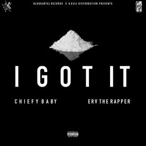 I GOT IT (feat. Erv.The.Rapper) [Explicit]