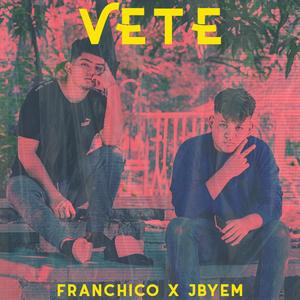 Vete(feat. Jbyem)