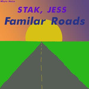 Stak (Familar Roads) [feat. Jess] [Explicit]