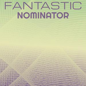 Fantastic Nominator