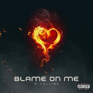 Blame on me (Explicit)