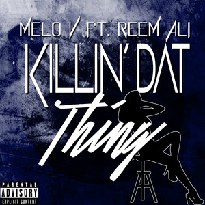 Killin' dat Thing (feat. Reem Ali) [Explicit]