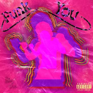 Funk You (Explicit)
