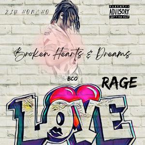 LOVE RAGE : Broken Hearts & Dreams (Explicit)