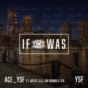 If I Was (feat. O.G. SAV. OSAMA & TFB) (Explicit)