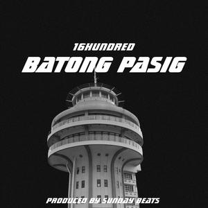 Batong Pasig (feat. 16HUNDRED & HARLEM) (Explicit)