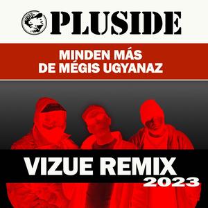 Minden Más De Mégis Ugyanaz (Vizue Remix) [Explicit]