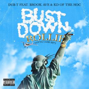 Bust Down Rollie Lotta Cash Shit(feat. Brook Ave & KD of The NOC) (Explicit)