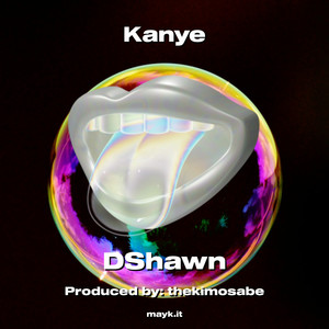 DShawn - Kanye (Explicit)