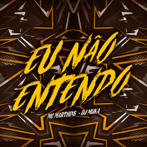 Eu Não Entendo (Explicit)