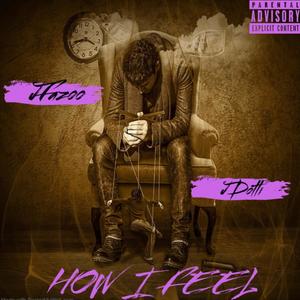 How I Feel (feat. JDotti) [Explicit]