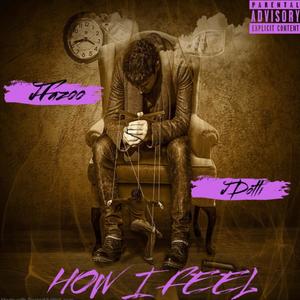 How I Feel (feat. JDotti) (Explicit)