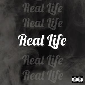 Real Life (Explicit)