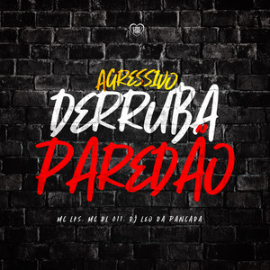 Agressivo Derruba Paredão (Explicit)