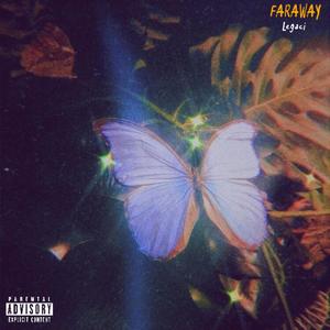 FAR AWAY (Explicit)