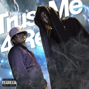 Trust Me 4 Real (Explicit)