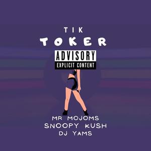 Tik Toker (feat. Snoopy Kush & Dj Yams)