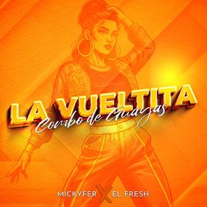 LA VUELTITA (feat. MICKYFER)
