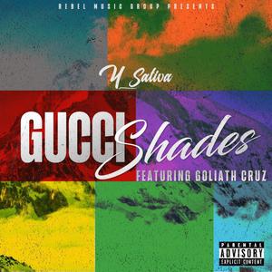 Gucci Shades (feat. Goliath Cruz) (Explicit)