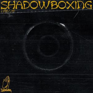 Shadowboxing - NRB VIP (Explicit)