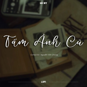Tấm Ảnh Cũ (Lofi)