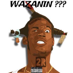 Wazanin (feat. MacFly Beatz) [Explicit]