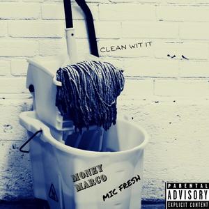 Clean Wit It (feat. Mic Fresh) [Explicit]