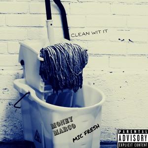 Clean Wit It(feat. Mic Fresh) (Explicit)