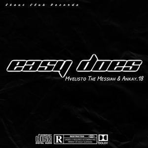 Easy Does (feat. Ankay.18)