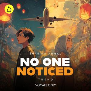 No One Noticed  | Vocals Only (feat. Sharina Ahmad) (Trend Cover)