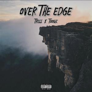 Over The Edge (feat. Toonk) [Explicit]