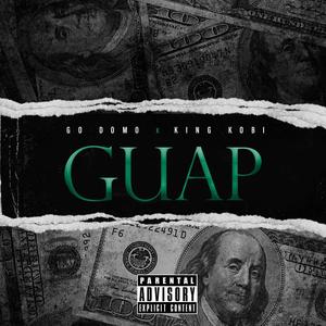 GUAP (feat. KING KOBI) (Explicit)