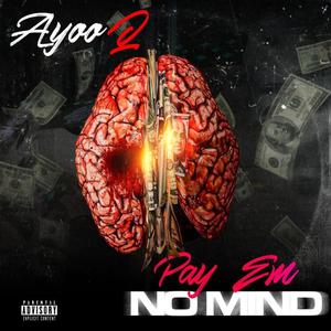 Pay Em No Mind (Explicit)