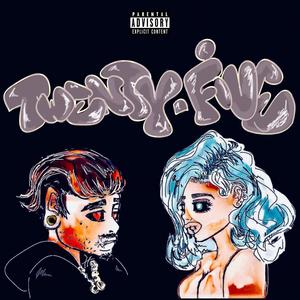 Twenty Five(feat. A.R) (Explicit)