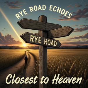 Closest to Heaven (After All) (feat. Rye Road Echoes)