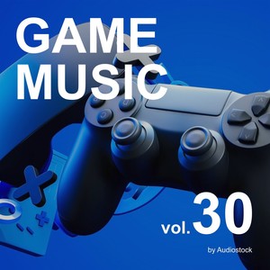 GAME MUSIC, Vol. 30 -Instrumental BGM- by Audiostock