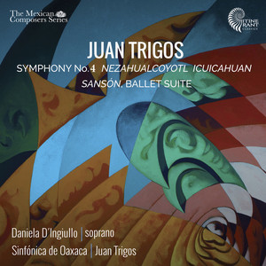 Juan Trigos: Symphony No. 4 "Nezahualcóyotl Icuicahuan" - Sansón, Ballet Suite