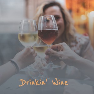 Drinkin' Wine