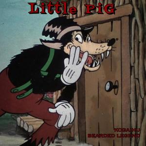 LITTLE PIG (Explicit)