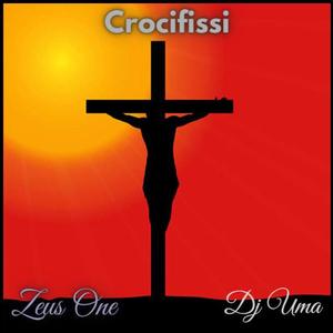 Crocifissi (feat. Dj Uma) [Explicit]