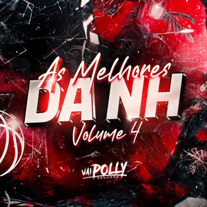 As Melhores da NH Vol. 04 (Explicit)