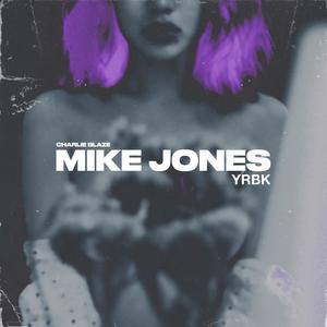 Mike Jones(feat. YRBK) (Explicit)