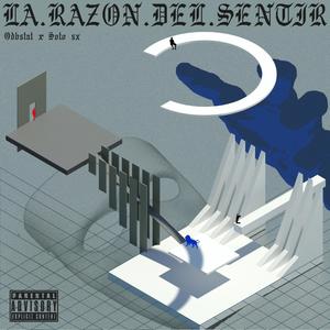 La Razón del Sentir (Explicit)