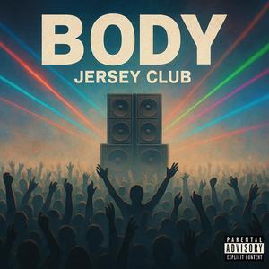 BODY (Jersey Club) (Explicit)