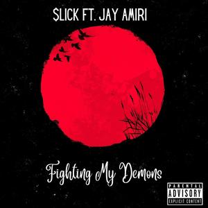 Fighting My Demons(feat. Jay Amiri) (Explicit)